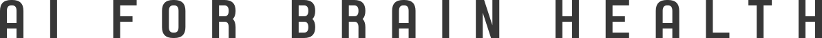 AI FOR BRAIN HEALTH